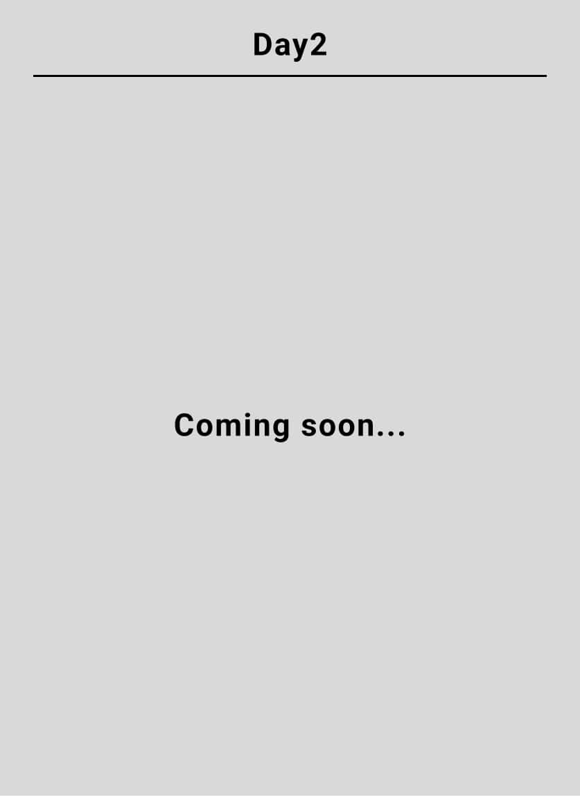 Day2 Coming soon...